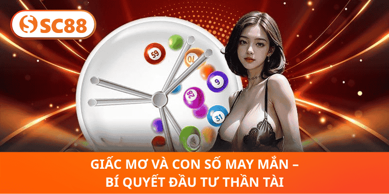 Giấc Mơ Và Con Số May Mắn – Bí Quyết Đầu Tư Thần Tài