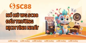 Nổ Hũ WG SC88 - Đấu Trường Kịch Tính Nhất Hành Tinh